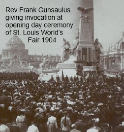 Dr. Gunsaulus delivered invocation on opening day of 1904St Louis Worlds Fair