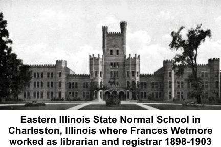 Frances Wetmore was librarian and registrar at Eastern Illinois State Normal School